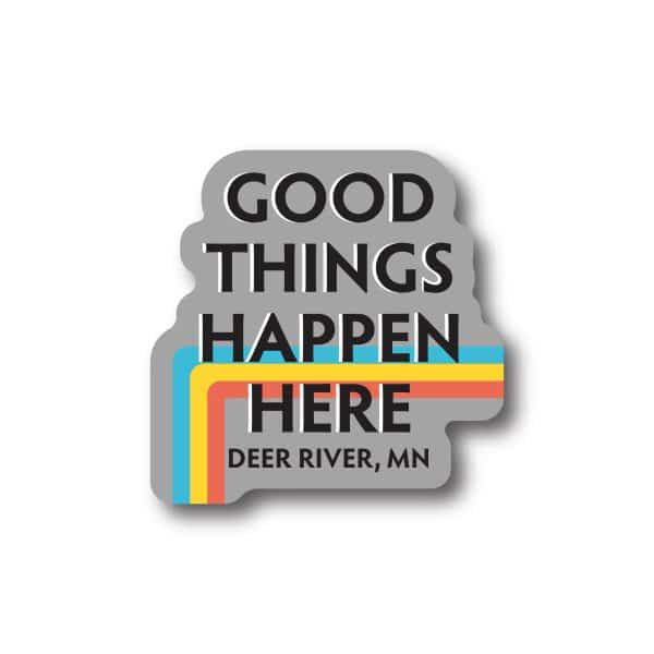 Good Things Happen Here Sticker